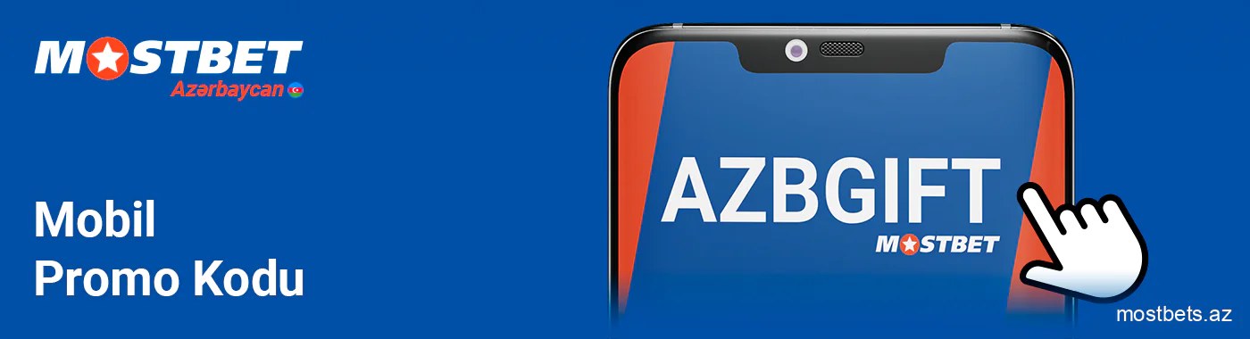 2024-cü il üçün faktiki Mobil Promo kodu - Mostbet Azərbaycan